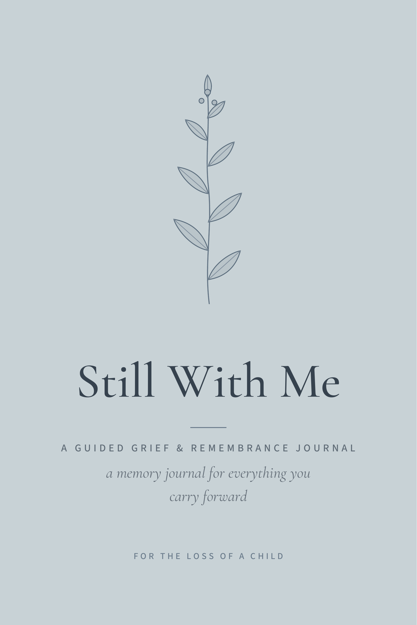 Still With Me — front cover, Child edition, soft slate-blue background with a botanical sprig