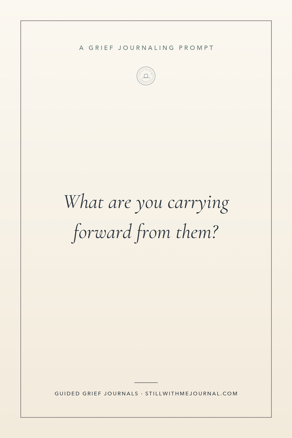 Cream and navy typographic prompt card reading “What are you carrying forward from them?”
