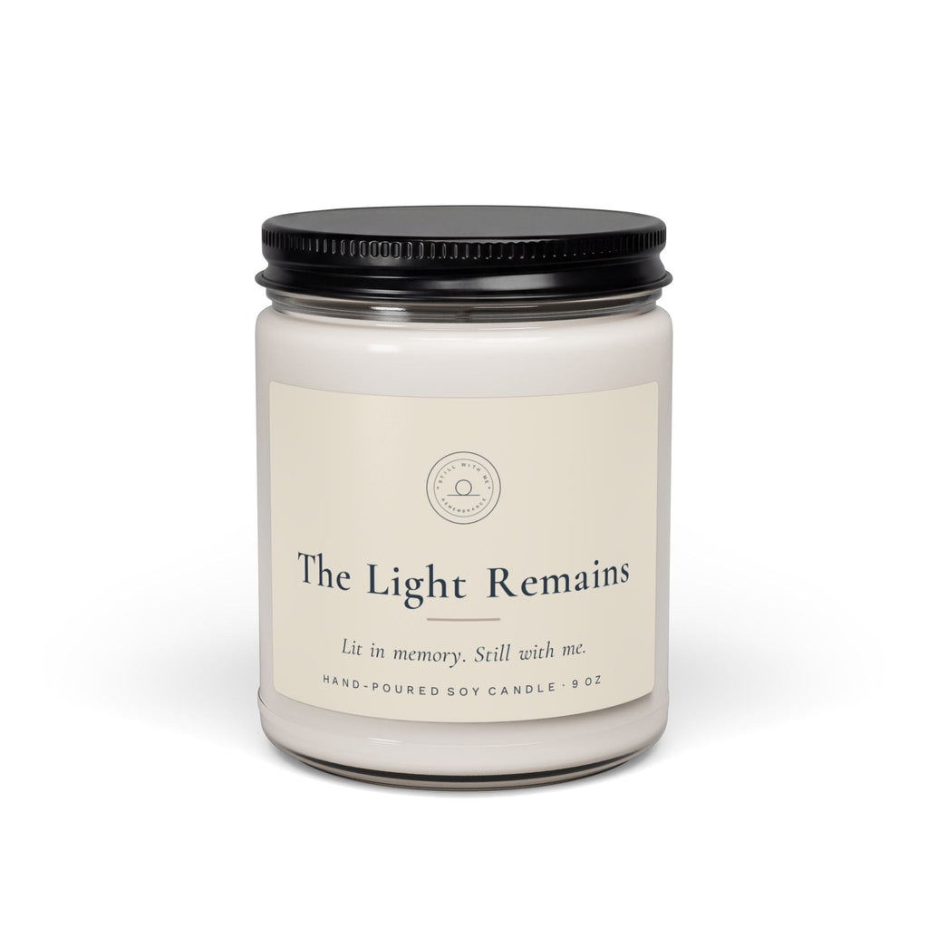 The Light Remains memorial soy candle, 9oz jar with Still With Me label