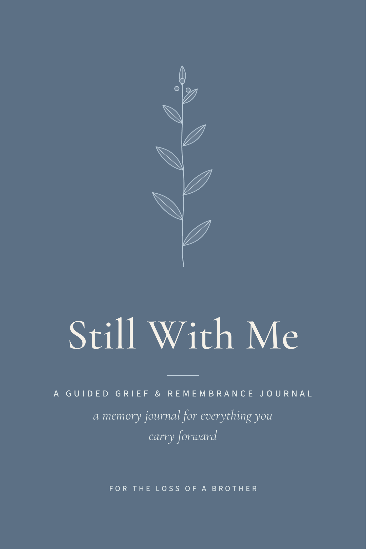 Still With Me — front cover, Brother edition, slate blue background with a botanical sprig