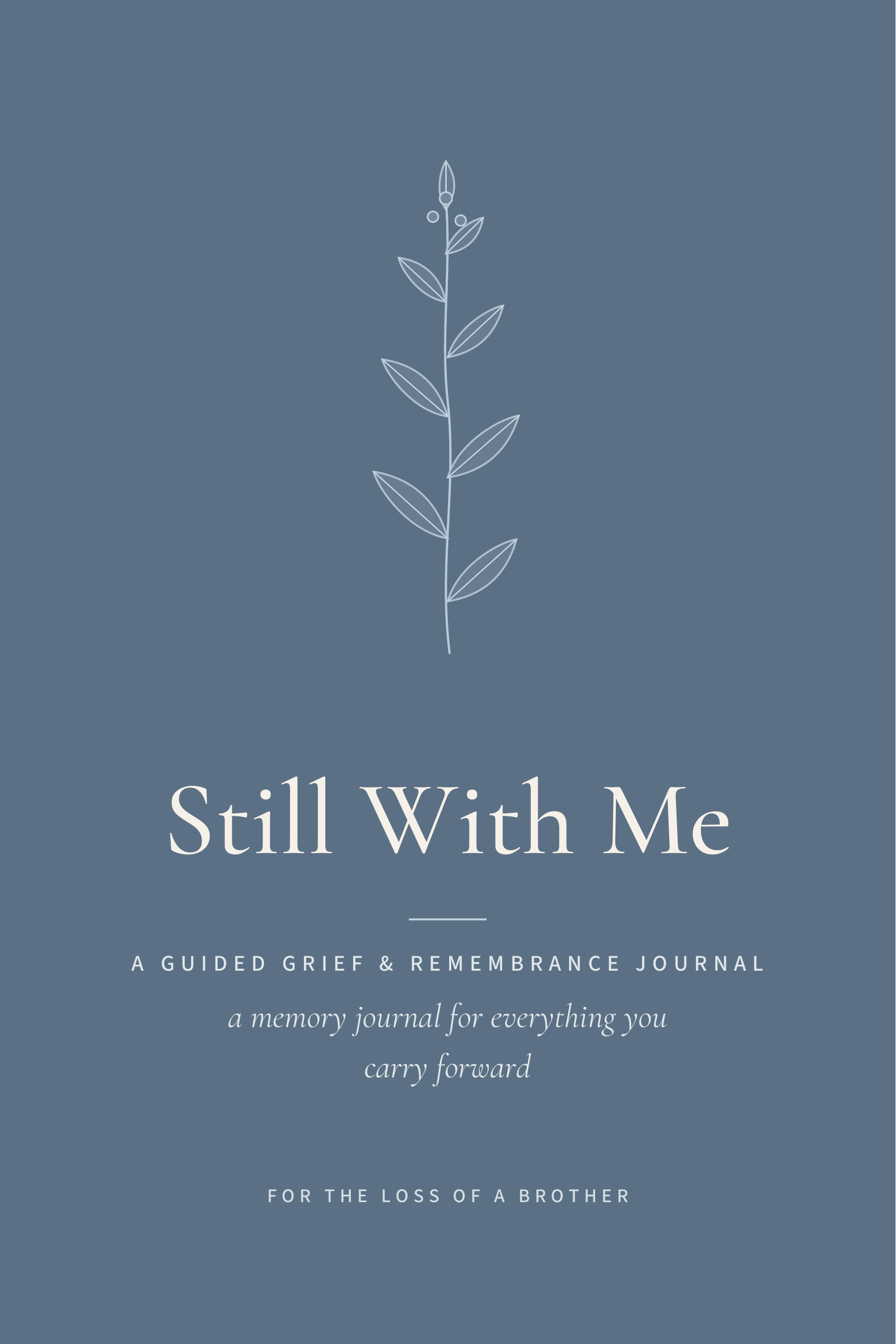 Still With Me — front cover, Brother edition, slate blue background with a botanical sprig