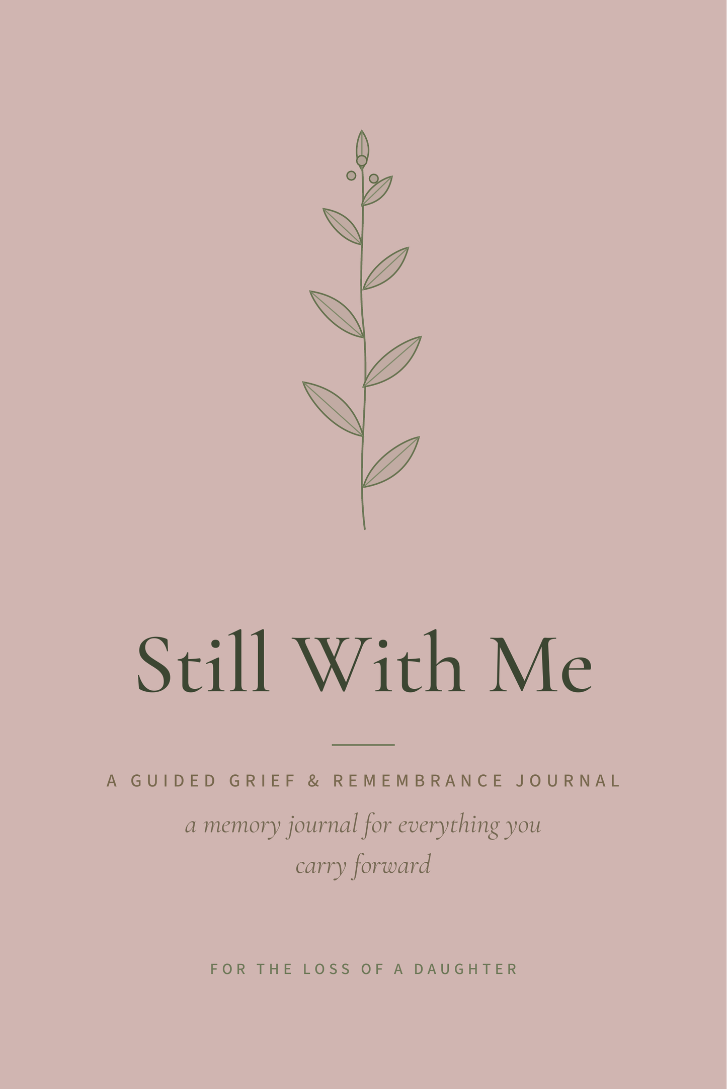 Still With Me — front cover, Daughter edition, dusty rose background with a botanical sprig