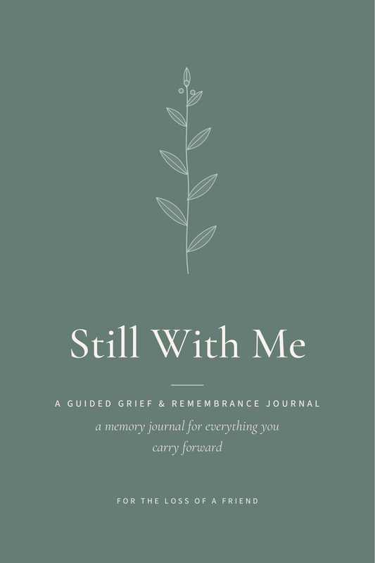 Still With Me — front cover, Friend edition, sage-teal background with a botanical sprig