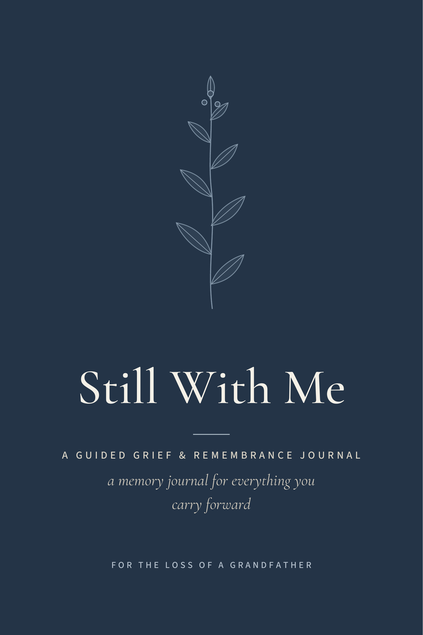 Still With Me — front cover, Grandfather edition, deep navy background with a botanical sprig