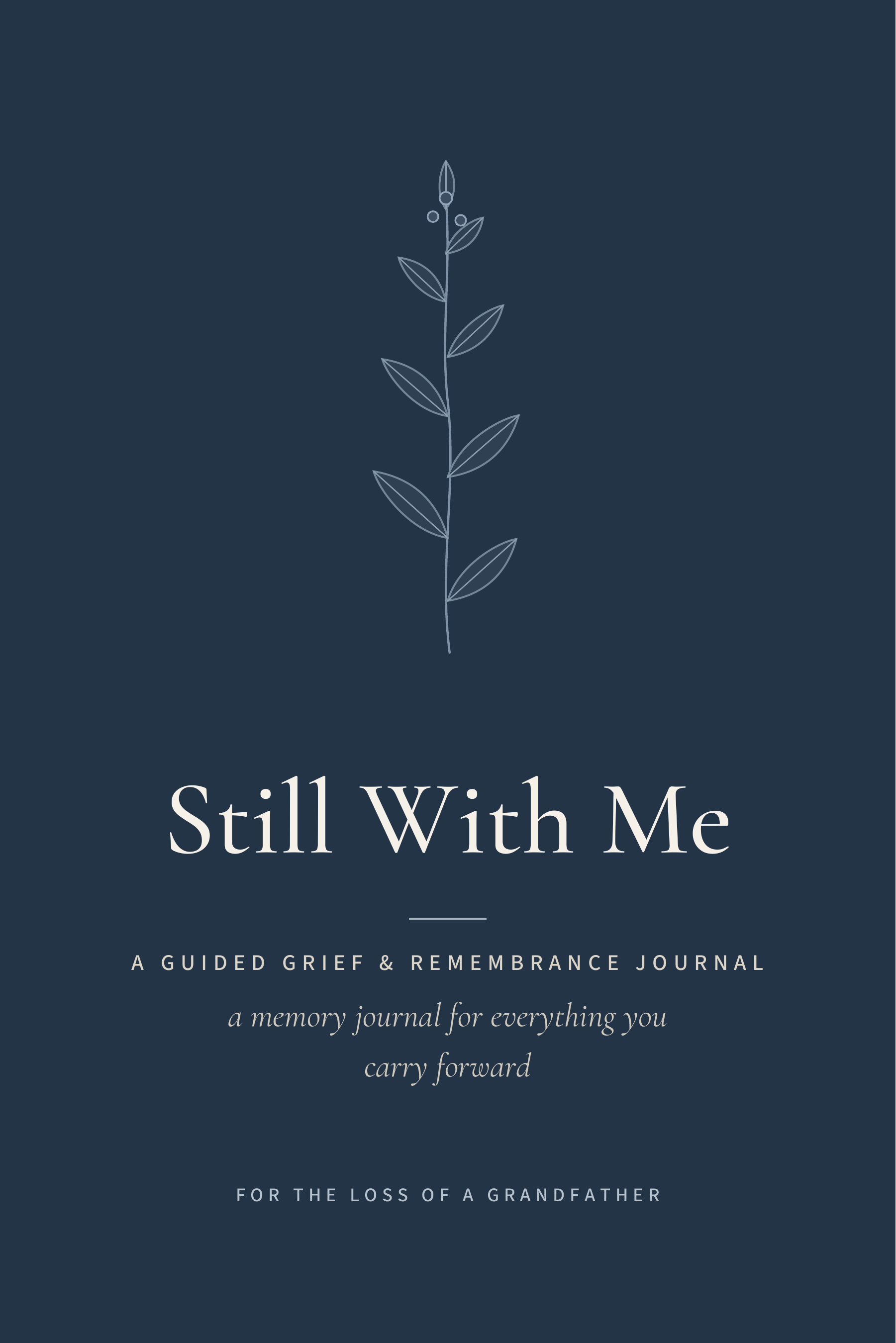 Still With Me — front cover, Grandfather edition, deep navy background with a botanical sprig