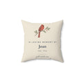 Personalized cardinal memorial pillow, 14 inch: In Loving Memory Of Joan, 1943 - 2024, still with me