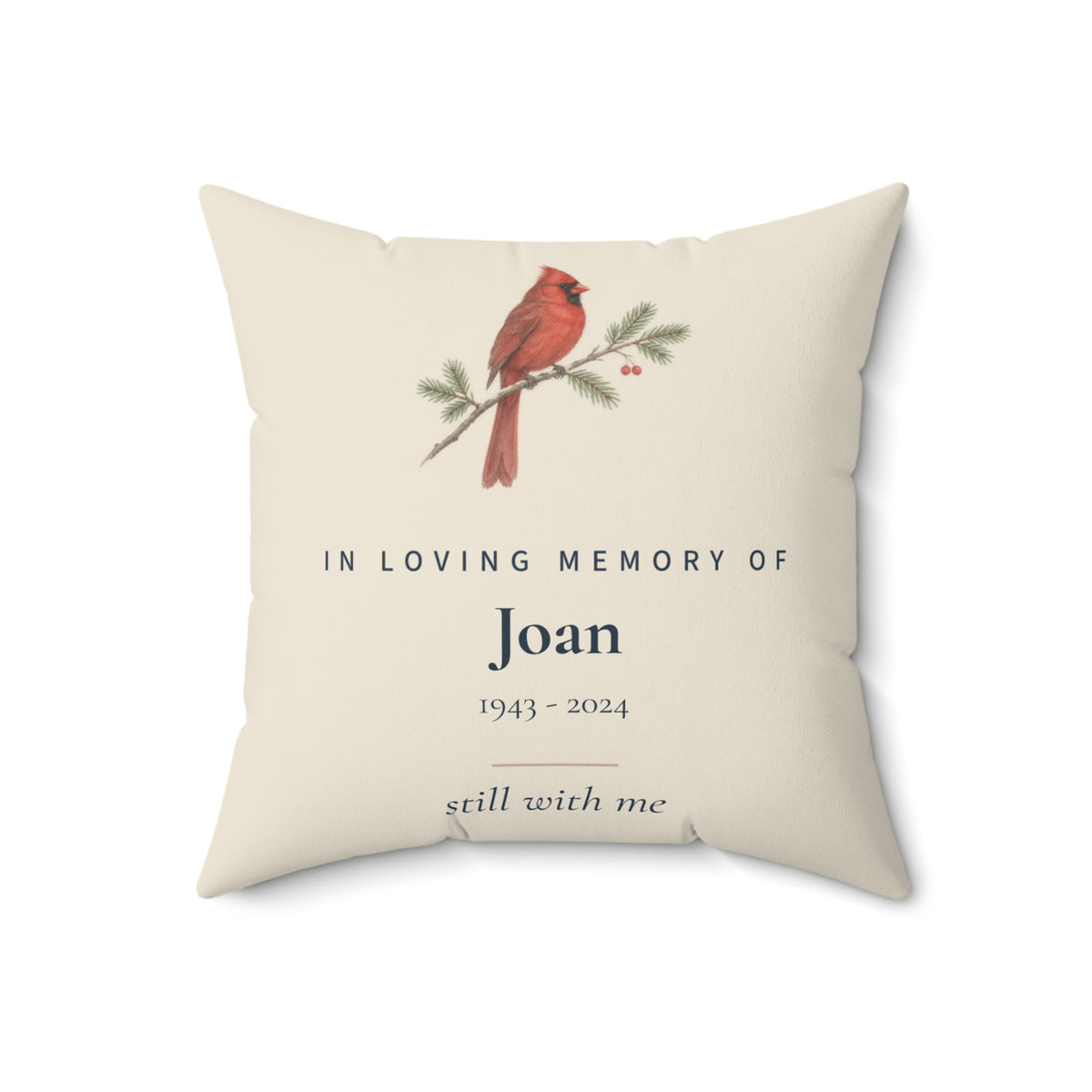 Personalized cardinal memorial pillow, 18 inch: In Loving Memory Of Joan, 1943 - 2024, still with me